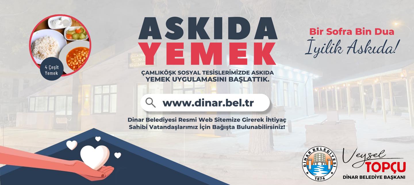 Dinar Belediyesinden rnek Sosyal Sorumluluk Projesi:Askda Yemek Uygulamas Balad